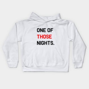 [Inspired] One Of Those Nights Kids Hoodie